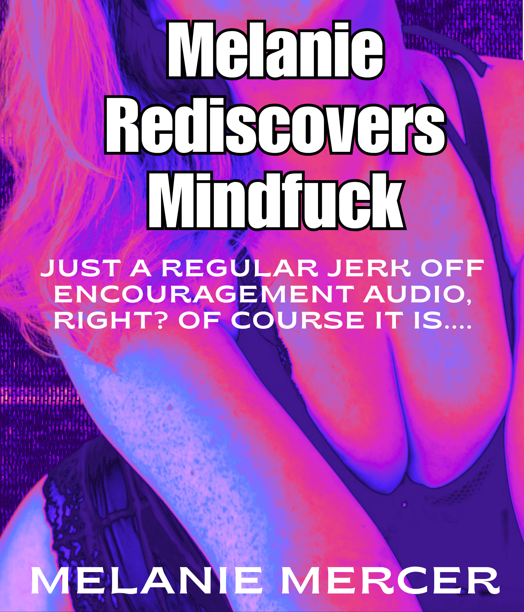 Melanie Rediscovers Mindfuck